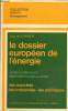 Le dossier européen de l'énergie. Les marchés - les industries - les politiques. De Carmoy Guy
