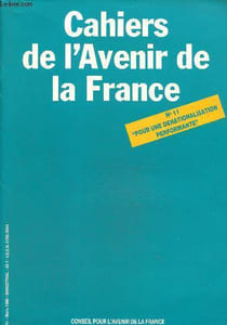 "Cahiers de l'avenir de la France n°11, mars 1986 : ""Pour une dénationalisation performante"". Rapport général ""pour une dénationalisation performante"". Aspects juridiques de la privatisation..."