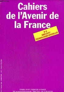 Cahiers de l'avenir de la France n°8, emploi et technologies nouvelles, janvier 1986.Les effets des technologies nouvelles sur l'emploi- Les contours d'une politique de l'emploi- Les mesures d'ordre fiscal.