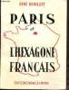 Paris et l'hexagone français. Minguet René