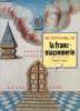 Dictionnaire de la franc-ma&ccedil;onnerie. Ligou Daniel