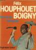 Félix Houphouet Boigny L'homme de la paix. Siriex Paul-Henri