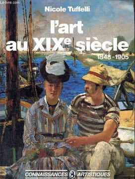 "L'art au XIXe siècle 1848-1905, collection ""connaissances artistiques""". Tuffeli Nicole