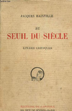 Au seuil du siècle. Etudes critiques. Bainville Jacques