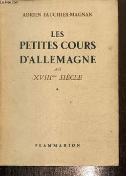 Les petites cours d'Allemagne au XVIIIème siècle. Fauchier Magnan Adrien