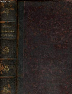 Fragments d'histoire- Philippe II/ Catherine de Médicis/Coligny/ Don Juan d'Autriche/ Alexandre Farnese/ Gustave Adolphe/ Richelieu