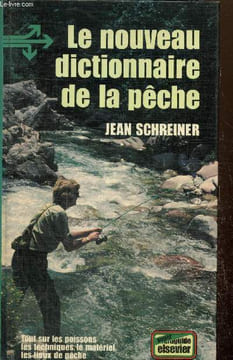 Le nouveau dictionnaire de la pêche. Schreiner Jean