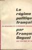 Le régime politique français. Les mécanismes de la démocratie parlementaire.. Goguel François