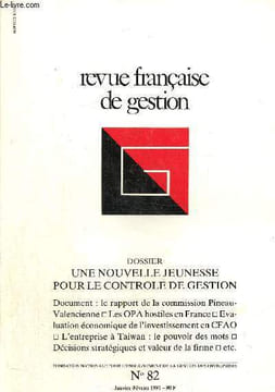 Revue française de gestion N°82 Janvier-février 1991 Dossier: Une nouvelle jeunesse pour le controle de gestion. Identité et légitimité de la fonction ...