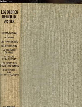 Les ordres religieux la vie et l'art Tome II : les ordres actifs. l'ordre canonial, le carmel, les franciscains, les dominicains, la compagnie de ...