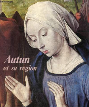 Autun la ville et son histoire. Richard Jean