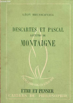 Descartes et Pascal lecteurs de Montaigne. Brunschvicg Léon / LALANDE André.