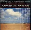 Pour oser dire : Notre père. Collectif