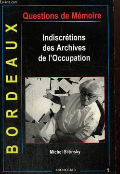 Indiscrétions des archives de l'Occupation. Bordeaux. Slitinsky Michel
