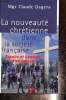 La nouveauté chrétienne dans la société française.Espoirs et combats d'un évêque. Dagens Claude (Mgr)