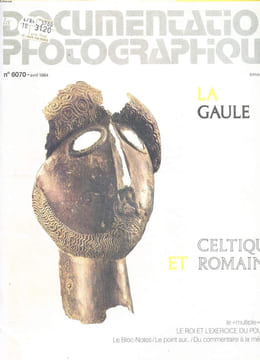 La Gaule celtique et romaine - La documentation photographique- N°6070 - avril 1984. Kruta V. , Lavagne H. , Rapin A. , Hillemand A.