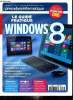 Le Guide pratique Windows 8 (Collection Presse Livre Informatique n°14) : Choisir et installer Windows 8 / Découvrir le nouveau look de Windows 8 / ...