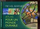 Atlas pour un monde durable. Barnier Michel
