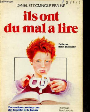 "Ils ont du mal à lire : Prévention et rééducation des troubles de la lecture à l'école (Collection ""Pédagogie Psychosociale"" n°54)". Beaune Daniel ...