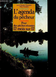 L'agenda du pêcheur - Pour des pêches réussies 12 mois sur 12