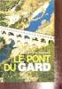 Le Pont du Gard et l'Aqueduc de Nîmes. Esparandieu Emile