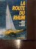 La Route du Rhum : Birch, l'exploit, Colas, le drame. Basseporte G.