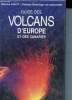 Guide des volcans d'Europe et des Canaries. Krafft Maurice, de Larouzière François Dominique