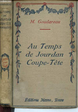 Au Temps de Jourdan Coupe-Tête. Goudareau M.