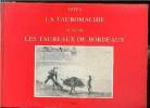 La Tauromachie, suivi de Les Taureaux de Bordeaux. Goya