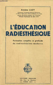 L'éducation radiesthésique : Formatîon complète et profonde du radiesthésiste moderne