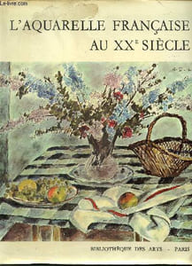 L'Aquarelle française au XXe siècle