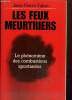 Les feux meurtriers : Le phénomène des combustions spontanées. Fabre Jean-Pierre