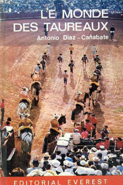 Le monde des taureaux. Diaz Antonio, Canabate