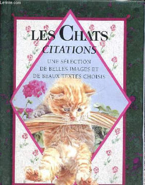 Les Chats, citations - Une sélection d'images charmantes et de beaux textes choisis parmi les meilleurs sur les chats. Exley Helen