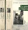 La guerre d'Algérie, tomes I et II (2 volumes) : 1954-1957 / 1957-1962. Courrière Yves