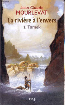 La rivière à l'envers, tome I : Tomek. Mourlevat Jean-Claude