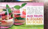 "25 recettes légères et rafraîchissantes aux fruits & légumes du soleil (Collection ""Minipockets de Santé Magazine"")". Collectif