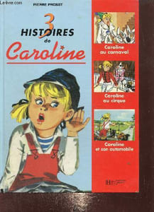 3 histoires de Caroline - Caroline au carnaval - Caroline au cirque - Caroline et son automobile