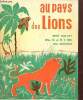 Au pays des lions - Les animaux sauvages - 2e livret d'entraînement à la lecture courante avec cahier d'initiation au français. Guillot René, Mir M. ...