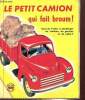"Le petit camion qui fait broum ! (Collection ""Les albums merveilleux"")". Geis Darlene