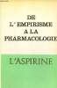 De l'empirisme à la pharmacologie - L'Aspirine. Simon Pierre & Collectif