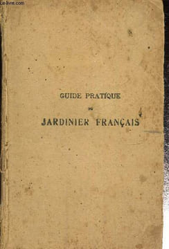 Guide pratique du jardinier français ou traité complet d'horticulture. Desmoulins Ph.