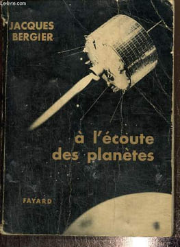 A l'écoute des planètes. Bergier Jacques