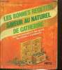 Les bonnes recettes de Catherine - Saveu au naturel, avec des aromates et des épices, des entrées à la pâtisserie. Hilaire Catherine