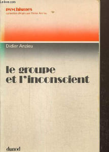 "Le groupe et l'inconscient (Collection ""Psychismes"")"