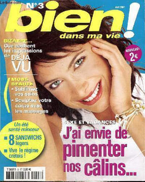 Bien dans ma vie ! n°3 (août 2002) : On dit tout et son contraire, les aphrodisiaques : mythe ou réalité ? / Des idées qui font du bien, nos ongles ...