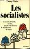 Les Socialistes - Les secrets de famille, les rites, le code et les hommes du premier parti de France. Pfister Thierry