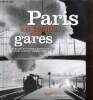 Paris au temps des gares - Grandes et petites histoires d'une capitale ferroviaire. Lamming Clive