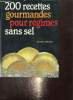 "200 recettes gourmandes pour régimes sans sel (Collection ""Recettes gourmandes pour"")". Girard Sylvie