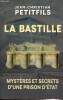 La Bastille - Mystères et secrets d'une prison d'Etat. Petitfils Jean-Christian